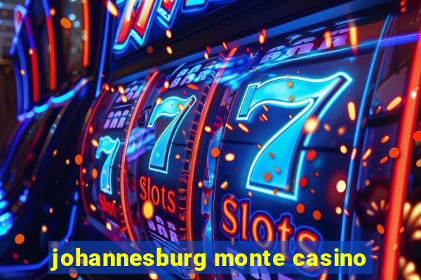 johannesburg monte casino